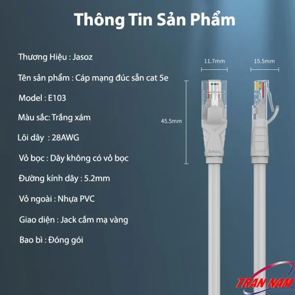 Thông số kỹ thuật dây mạng Cat5E Jasoz E103 – lõi đồng 28AWG, đường kính 5.2mm, vỏ nhựa PVC, đầu RJ45 mạ vàng. Dùng chung cho SKU Jasoz T-E122 đến T-E129 với chiều dài 1m đến 20m.